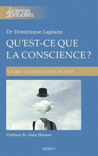 Qu’est-ce que la conscience ? : Ce que la science peut en dire - Dominique Laplane