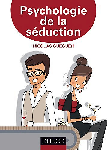 Psychologie de la séduction - Nicolas Guéguen