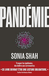 Pandémie: Traquer les épidémies, du choléra aux coronavirus - Sonia Shah (2020)