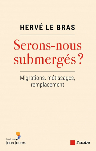Serons-nous submergés ? - Hervé Le Bras (2020)