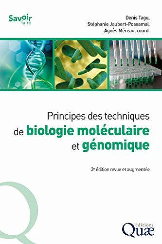 Principes des techniques de biologie moléculaire et génomique - Denis Tagu, Stéphanie Jaubert-Possamai
