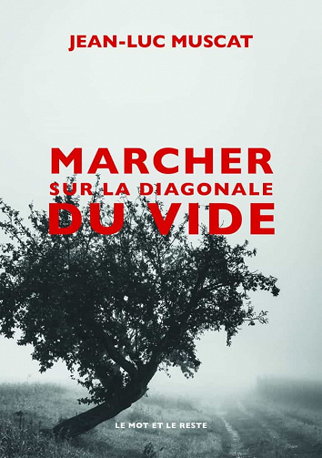 Jean-Luc Muscat - Marcher sur la diagonale du vide (2020)