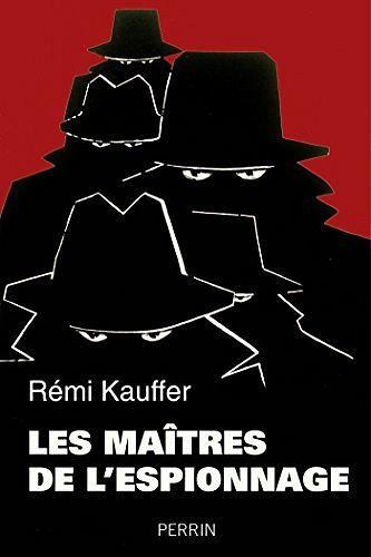 Les maîtres de l’espionnage - Rémi KAUFFER