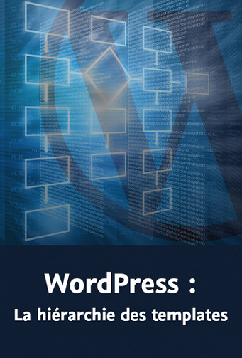 Video2Brain – WordPress – La hiérarchie des templates