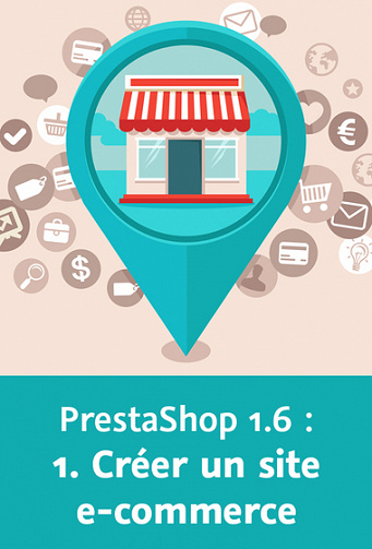 Video2Brain – Les fondamentaux de PrestaShop 1.6 – Créer un site e-commerce