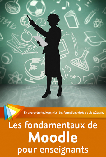 Video2Brain – Les fondamentaux de Moodle pour enseignants