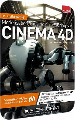 Elephorm – Maîtriser Cinema 4D R14 – Atelier créatif – Modélisation, Rigging et Texturing