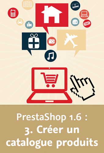 Video2Brain – Les fondamentaux de PrestaShop 1.6 – Créer un catalogue produits
