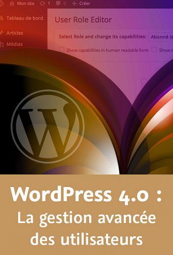 Video2Brain – WordPress 4 – La gestion avancée des utilisateurs