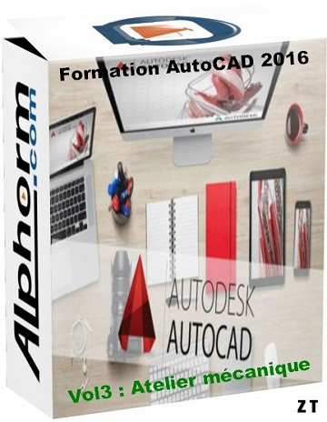 Alphorm - Formation AutoCAD 2016 vol3 : Atelier mécanique