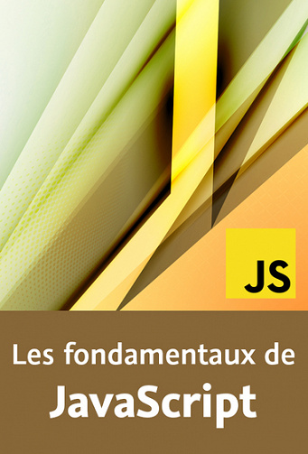 Apprendre JavaScript: Les Fondamentaux