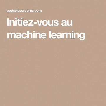 Openclassrooms - Initiez-vous au machine learning