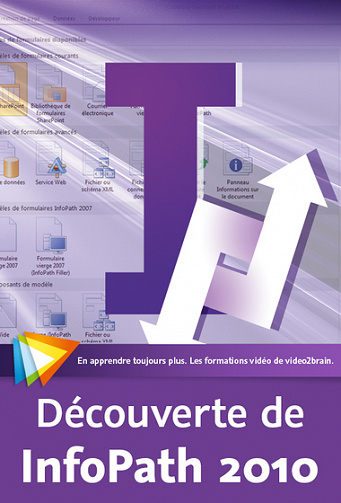 Video2brain – decouverte de microsoft infopath 2010