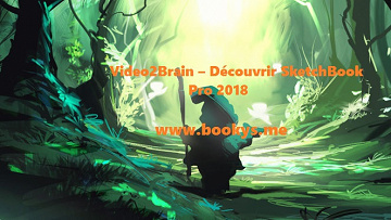 Video2Brain (2017) – Découvrir SketchBook Pro 2018