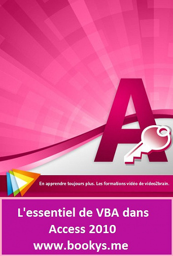 video2brain - L’essentiel de VBA dans Access 2010