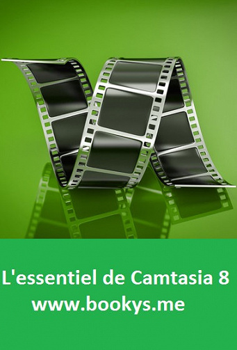 Video2brain - L’essentiel de Camtasia 8