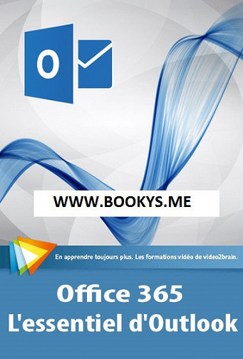 video2brain - Office 365 : L’essentiel d’Outlook