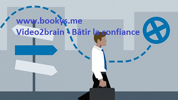 video2brain (2017) - Bâtir la confiance