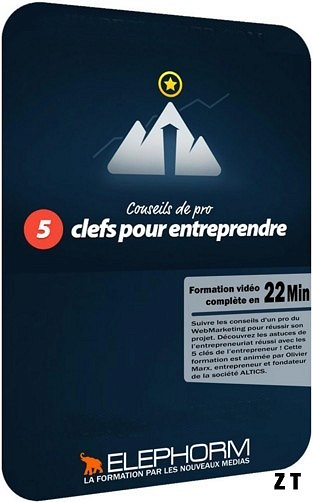 Elephorm – 5 clés pour entreprendre – Conseils de pro