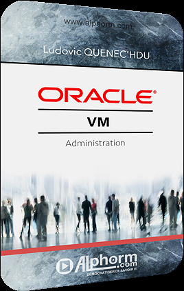 Alphorm - Oracle VM - Savoir administrer une infrastructure virtuelle