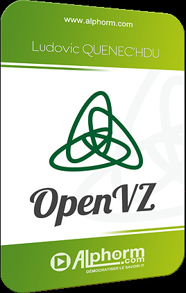 Alphorm - OpenVZ - Maitriser la virtualisation par conteneurs