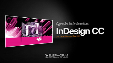 Elephorm – Apprendre InDesign CC – Les fondamentaux
