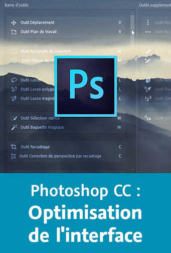Photoshop CC  Optimisation de l’interface