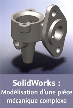 Modéliser une pièce mécanique complexe avec SOLIDWORKS
