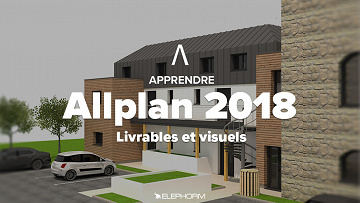 Apprendre Allplan 2018 - Livrables et visuels