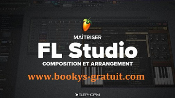 Elephorm - Maîtriser FL Studio 12 : Composition et arrangement (2018)