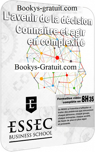 ESSEC – L’avenir de la décision : Connaître et agir en complexité (2018)