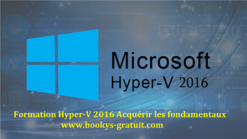 Alphorm - Formation Hyper-V 2016 : Acquérir les fondamentaux