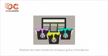 Openclassrooms - Realisez des sites modernes et-beaux grace a wordpress