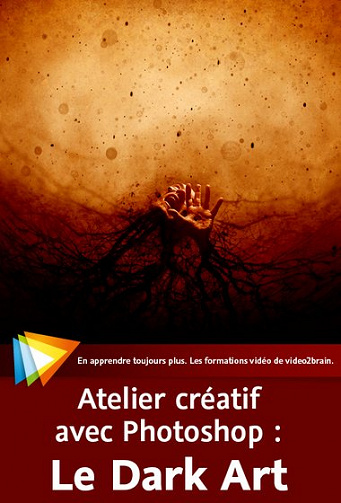 Video2brain - Atelier créatif avec Photoshop : Le Dark Art