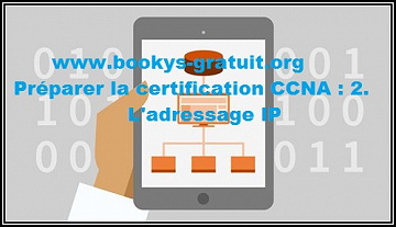 LinkedIn - Préparer la certification CCNA : 2. L’adressage IP (2018)