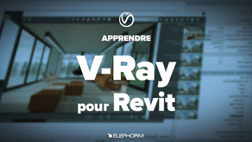 ELEPHORM - Le rendu photoréaliste avec V-ray pour Revit (2019)