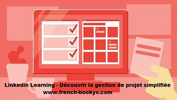 Linkedin Learning - Découvrir la gestion de projet simplifiée