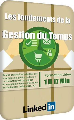 Linkedin – Les fondements de la gestion du temps