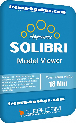 Elephorm – Apprendre Solibri – Model Viewer