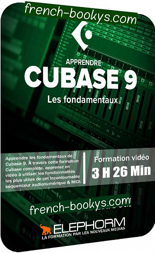 Elephorm – Apprendre Cubase 9 – Les fondamentaux