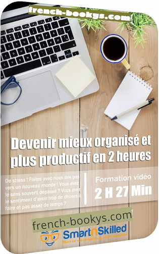 SmartnSkilled – Devenir mieux organisé et plus productif en 2 heures