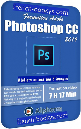 Alphorm - Adobe Photoshop CC 2019 - Ateliers animation d’images