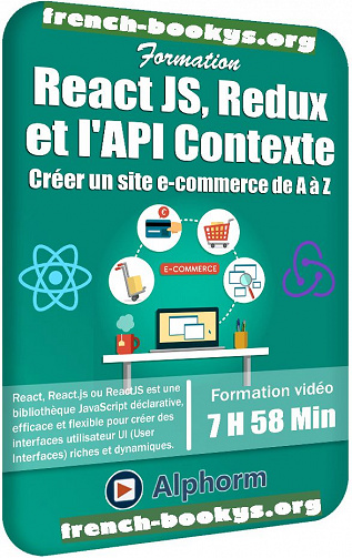 Alphorm – Formation React JS, Redux et l’API Contexte – Créer un site e-commerce de A à Z