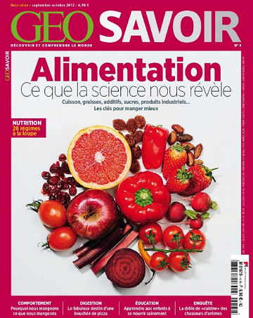 Géo Savoir Hors-Série N°4 - Alimentation : ce que la science nous révèle