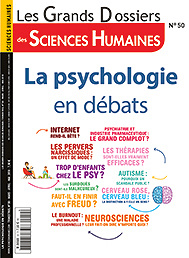 Les Grands Dossiers des sciences humaines N° 50 - 2018 - La psychologie en débats