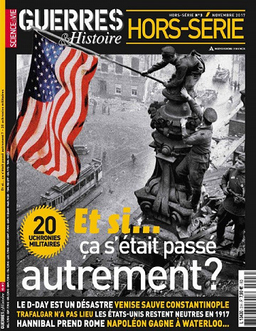 Science & Vie - Guerres & Histoire - Hors-série N°3 - Et si... ça s’était passé autrement?