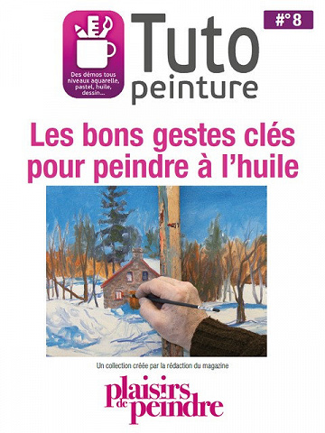 Plaisirs de peindre - Tuto Peinture N°8 - 2017