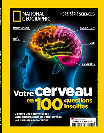 National Geographic - Hors-série Sciences N°3 - Votre cerveau en 100 questions insolites