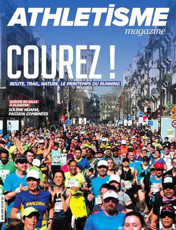 Athlétisme Magazine N°581 - Avril-Mai 2019