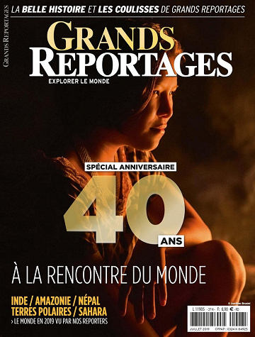Grands Reportages - Explorer le Monde N°27 - Juillet 2019